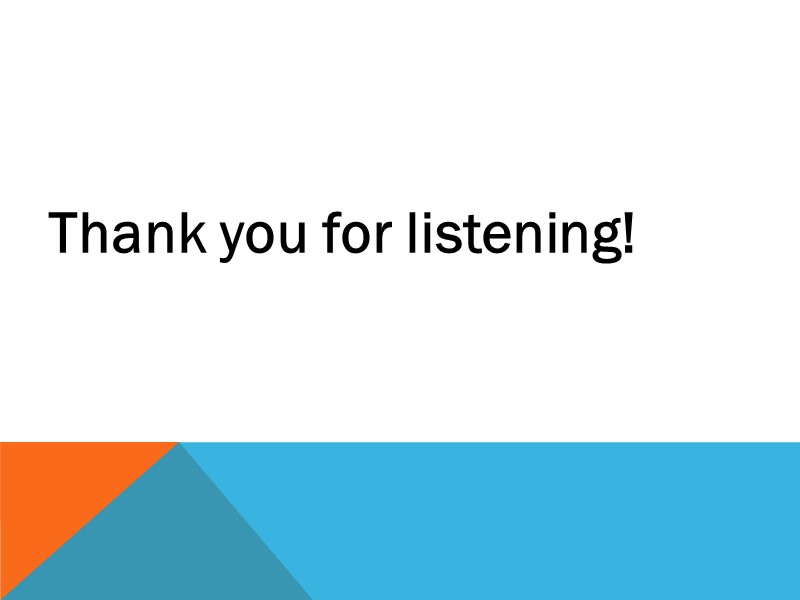 Thank you for listening!